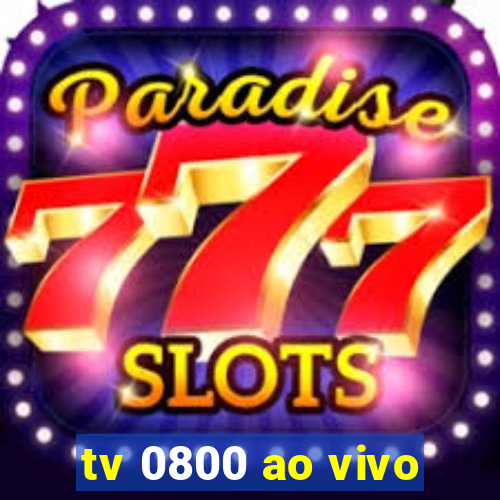 tv 0800 ao vivo